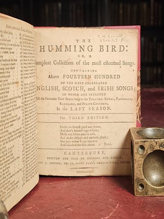 The Humming-Bird: OR, A Compleat Collection of the most esteemed Songs. Containing above FOURTEEN HUNDRED OF THE MOST CELEBRATED ENGLISH, SCOTCH, and IRISH SONGS: etc etc