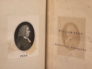 William Penn: An Historical Biography, from New Sources. With an Extra Chapter on the 'Macaulay Charges'