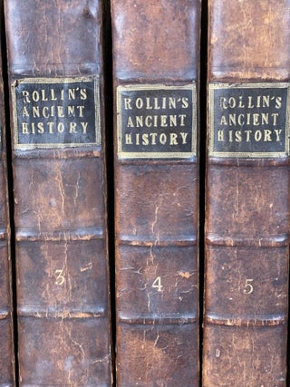 The Ancient History of the Egyptians, Carthaginians, Assyrians, Bablyonians, Medes and Persians, Macedonians and Grecians. Translated from the French. in eight volumes.
