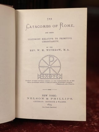 The Catacombs of Rome and theri Testimony Relative to Primitive Christianity.