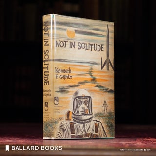 Item #12106 Not In Solitude. Kenneth F. Gantz