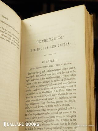 The American Citizen: His Rights and Duties According to the Spirit of the Constitution of the United States