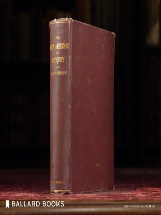 Item #12375 The North Americans of Antiquity Their Origin, Migrations, And Type of Civilization...