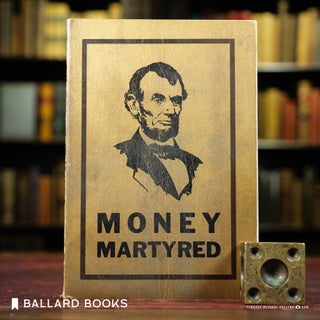 Item #12502 Lincoln Money Martyred. Dr. R. E. Search