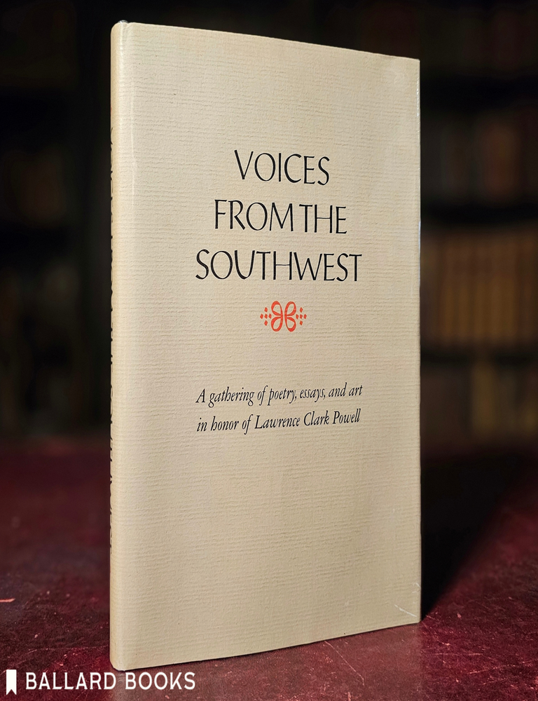 Item #12946 Voices from the Southwest: A Gathering in Honor of Lawrence Clark Powell. Donald C. Dickinson, W. David Laird, Margaret F. Maxwell, Lawrence C. Powell.