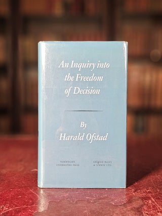 Item #13615 An Inquiry into the Freedom of Decison. Harald Ofstad
