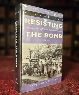 Item #14249 Struggle Against the Bomb: Volume Two, Resisting the Bomb: A History of the World...