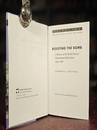 Struggle Against the Bomb: Volume Two, Resisting the Bomb: A History of the World Nuclear Disarmament Movement, 1954-1970