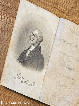 Teachings of Patriots and Statesmen; or the 'Founders of the Republic' on Slavery