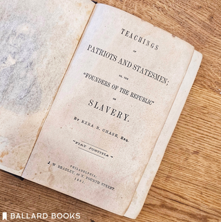 Teachings of Patriots and Statesmen; or the 'Founders of the Republic' on Slavery