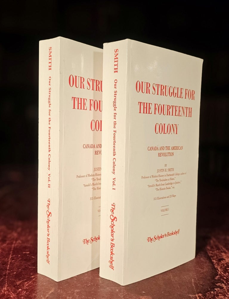 Item #4924 Our Struggle for the Fourteenth Colony: Canada and the American Revolution. Justin Harvey Smith.