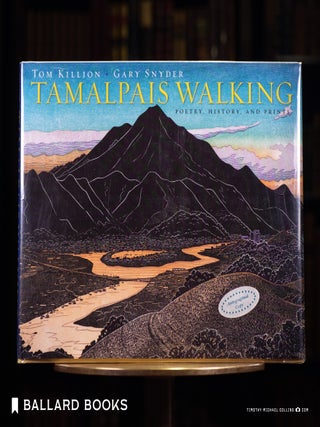 Item #9265 Tamalpais Walking: Poetry, History, and Prints. Tom Killion, Gary, Snyder